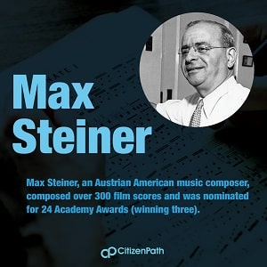 Immigrant artistic contributor: Max Steiner, an Austrian American music composer, composed over 300 film scores and was nominated for 24 Academy Awards (winning three).